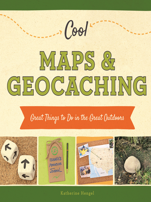 Title details for Cool Maps & Geocaching by Katherine Hengel - Available